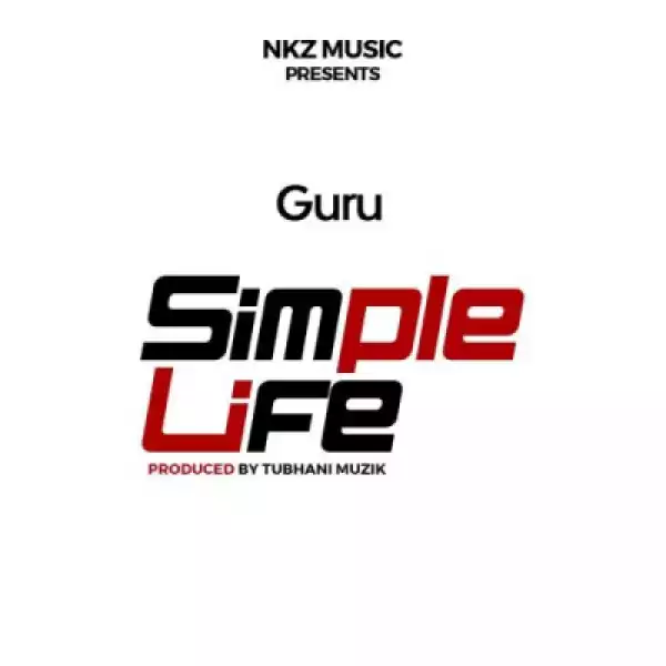 Guru - Simple Life (Prod. Tubhani Muzik)